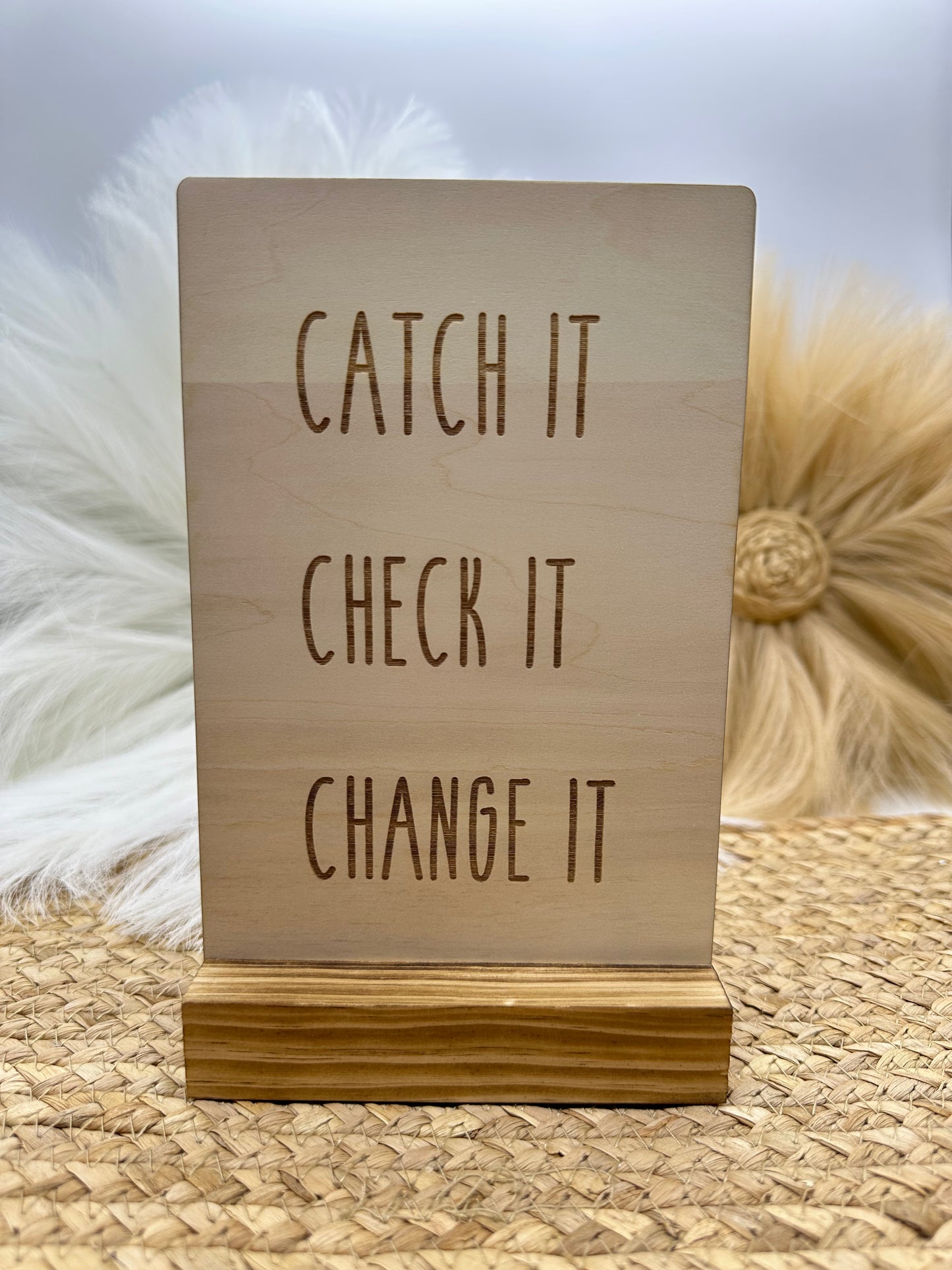 Catch It, Check It, Change It Wood Sign | Motivational Desk Sign, Mindset Reminder, Inspirational Quote Engraved Sign