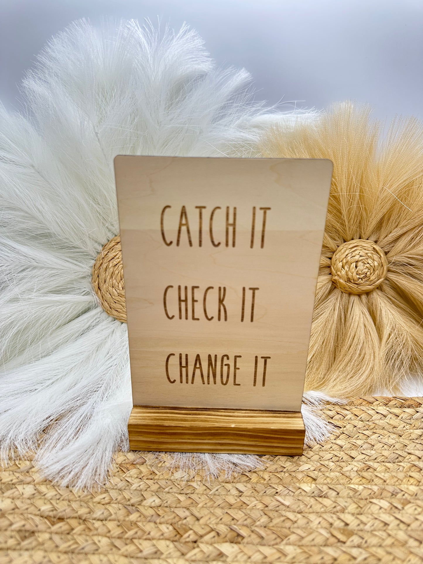Catch It, Check It, Change It Wood Sign | Motivational Desk Sign, Mindset Reminder, Inspirational Quote Engraved Sign