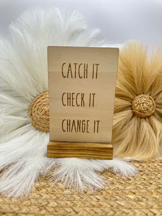 Catch It, Check It, Change It Wood Sign | Motivational Desk Sign, Mindset Reminder, Inspirational Quote Engraved Sign