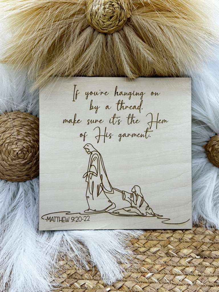 A Woman Hanging by a Thread Wood Sign | Matthew 9:20–22 Bible Verse, Inspirational Christian Wall Art & Faith Home Décor