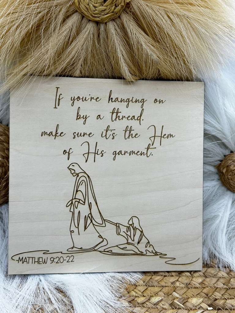 A Woman Hanging by a Thread Wood Sign | Matthew 9:20–22 Bible Verse, Inspirational Christian Wall Art & Faith Home Décor