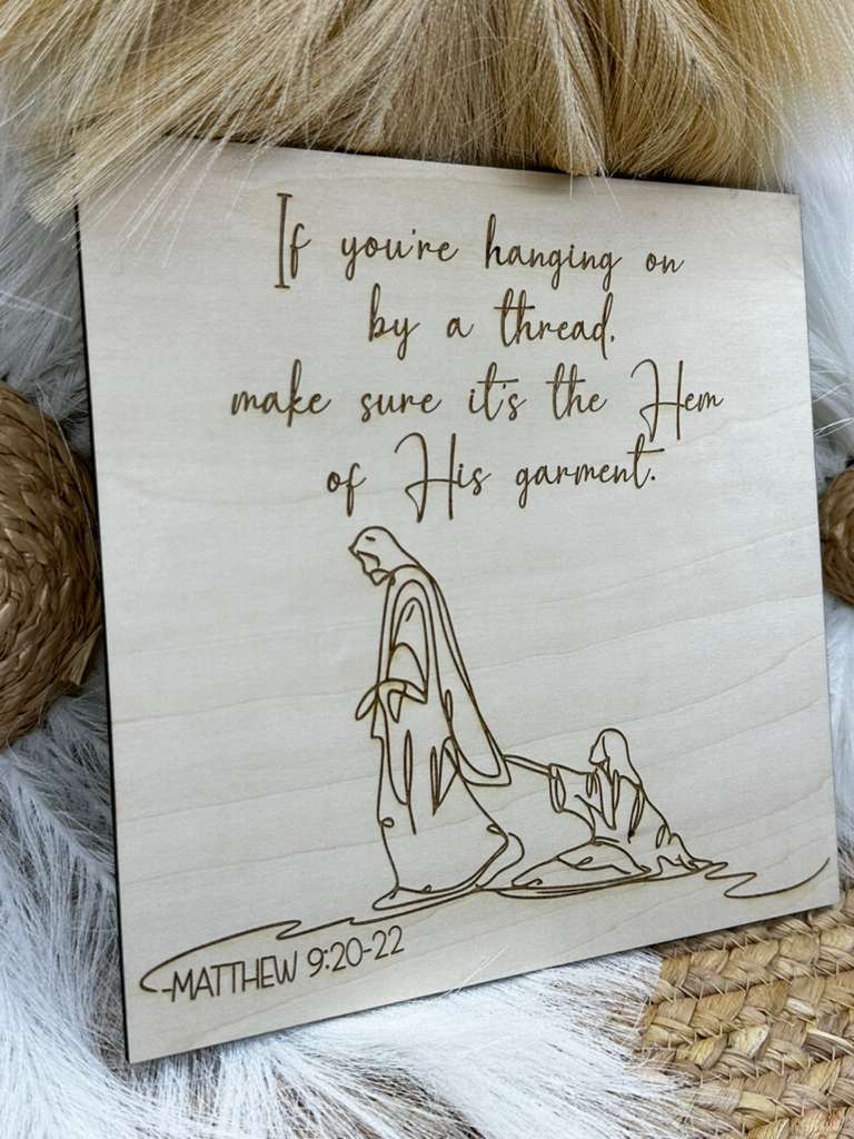 A Woman Hanging by a Thread Wood Sign | Matthew 9:20–22 Bible Verse, Inspirational Christian Wall Art & Faith Home Décor